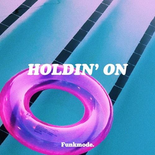 Holdin' On