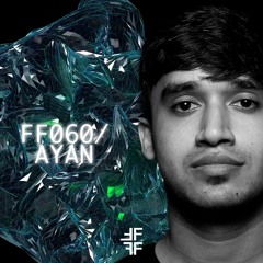 FF060 Ayan [Blindfolding Records | Future Frequencies] Hyderabad, IND.