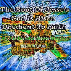 Jesse's God Is Risen Obedient To Faith