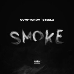 Compton AV & Steelz - Smoke