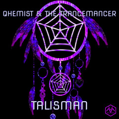 Qhemist & The Trancemancer - Talisman