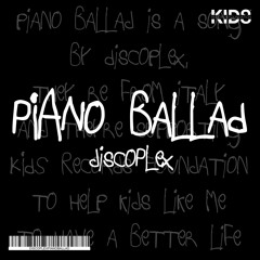 Discoplex - Piano Ballad [KIDS Records Foundation]