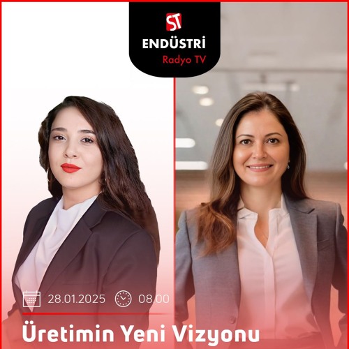 Gül Aktaş Kuş – Ayşete Yavaş ile Üretimin Yeni Vizyonu