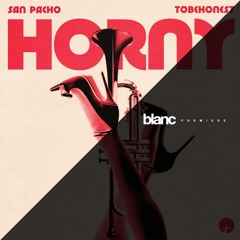 Premiere: San Pacho & TOBEHONEST - Horny