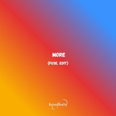 More (fuse. Edit)