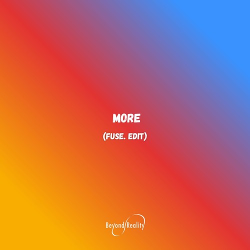 More (fuse. Edit)