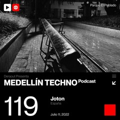 MTP 119 - Medellin Techno Podcast Episodio 119 - Joton