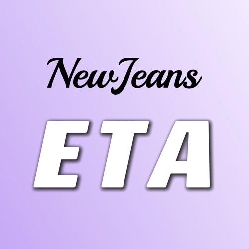Stream NewJeans (뉴진스) - ETA by STAR 유튜브 | Listen online for free on ...
