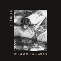 Dirk Wiertz - The Age Of The Ego EP [LDIG002]