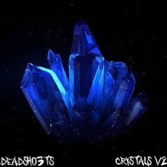 Crystals V2 (Crystals By isolate.exe) Remix By Deadsho3ts