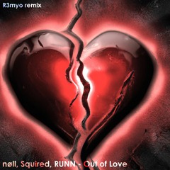 Nøll, Squired, RUNN - Out Of Love (R3myo Remix)