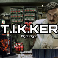 T.I.K.KER - FIGHTNIGHT DJ CONTEST