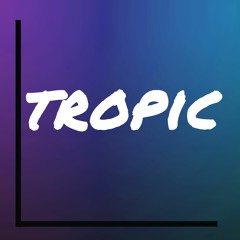 Tropic