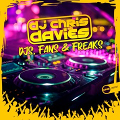 DJ Chris Davies - DJs, Fans, & Freaks