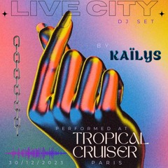 Live City DJ Set by Kaïlys - Tropical Cruiser