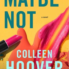 Maybe Not (Maybe, #1.5) by Colleen Hoover