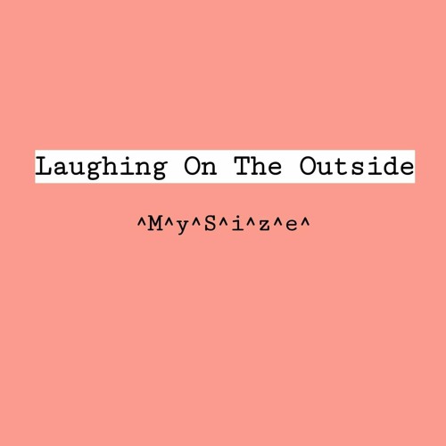 Laughing On The Outside (slowed + reverb)