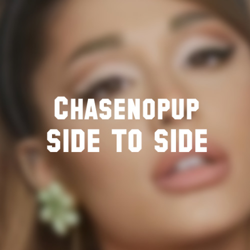 Side To Side - FT (@Hallowed @HiddenJixo @Cox)