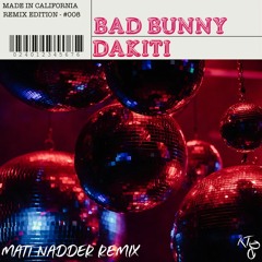 Bad Bunny - Dakiti (Matt Nadder Remix)