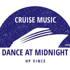Dance At Midnight - HP Vince (Cruise Music)