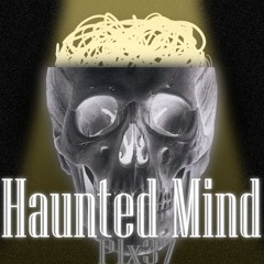 Haunted Mind