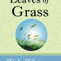 Get PDF Leaves of Grass - The Deathbed Edition Complete with 400+ Poems (Reader's Library Classics)