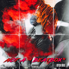 OTB Dee-NOT A BEATBOX