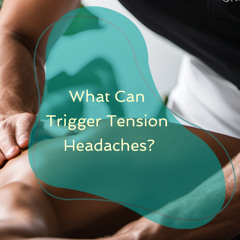 Relieve the Pressure: How Myotherapy Can Help with Tension Headaches