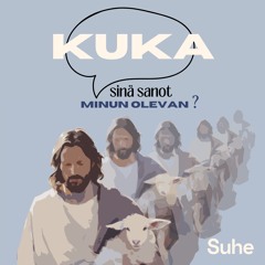 Kuka sinä sanot minun olevan?