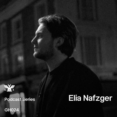 GH 024 ::: Elia Nafzger