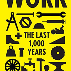 Get KINDLE 🖍️ Work: The Last 1,000 Years by  Andrea Komlosy,Jacob K. Watson,Loren Ba
