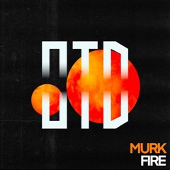 Murk - Fire (Free Download)