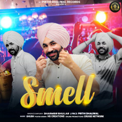 Smell, Dharmbir Bhullar, Shubh, Pirthi Dhaliwal Records