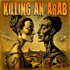 Killing An Arab - (by The Lovecats)