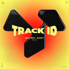 Eros (RO) - Acidity [Track ID]