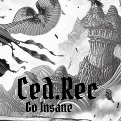 Ced.Rec Go Insane