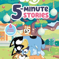 get [PDF] Download Bluey 5-Minute Stories: 6 Stories in 1 Book? Hooray!