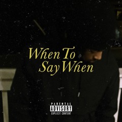 when to say when (drake remix)