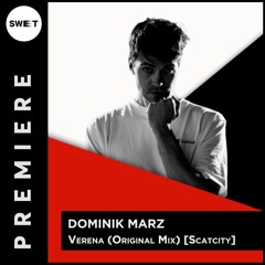 PREMIERE : Dominik Marz - Verena (Original Mix) [Scatcity]