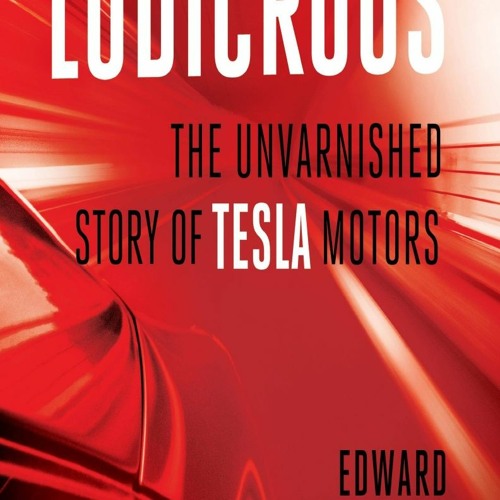 Stream (^PDF)>READ Ludicrous The Unvarnished Story of Tesla Motors by