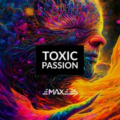 Toxic Passion (Original Mix)