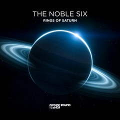 The Noble Six - Rings Of Saturn (Original Mix) [FSOE]