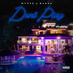 MVTTZ - Don't Play (feat. Baeza)