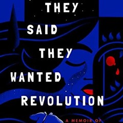 Read online They Said They Wanted Revolution: A Memoir of My Parents by  Neda Toloui-Semnani