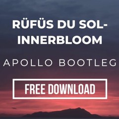 RÜFÜS DU SOL- Innerbloom (Apollo Bootleg) [FREE DOWNLOAD]