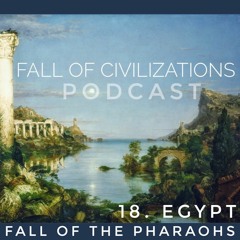 18. Egypt - Fall of the Pharaohs