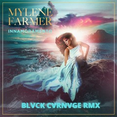 Mylène Farmer - Innamoramento (BLVCK CVRNVGE RMX)