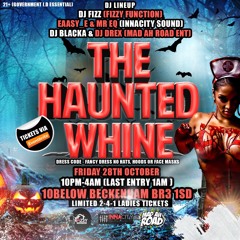 THE HAUNTED WHINE LIVE AUDIO: MIXED BY @EAASY_E HOSTED BY @MREQ_ & @DJROOTSUK1