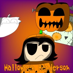 halloween Henderson (a dark zone but Luna Henderson sings it)