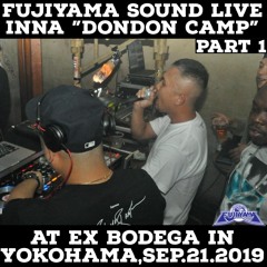 FUJIYAMA SOUND LIVE INNA DONDON CAMP at Ex BODEGA in YOKOHAMA, JAPAN. SEP. 21st. 2019